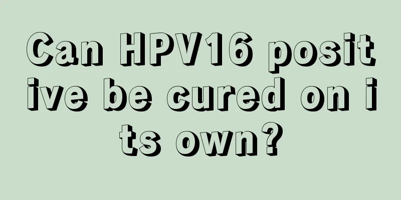 Can HPV16 positive be cured on its own?