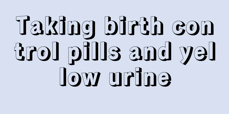 Taking birth control pills and yellow urine