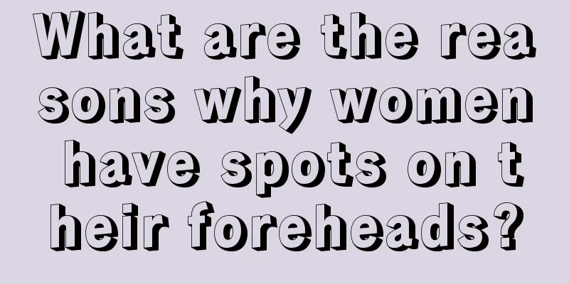 What are the reasons why women have spots on their foreheads?