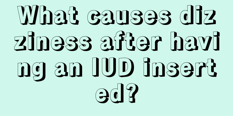 What causes dizziness after having an IUD inserted?