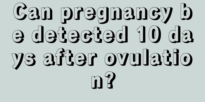 Can pregnancy be detected 10 days after ovulation?