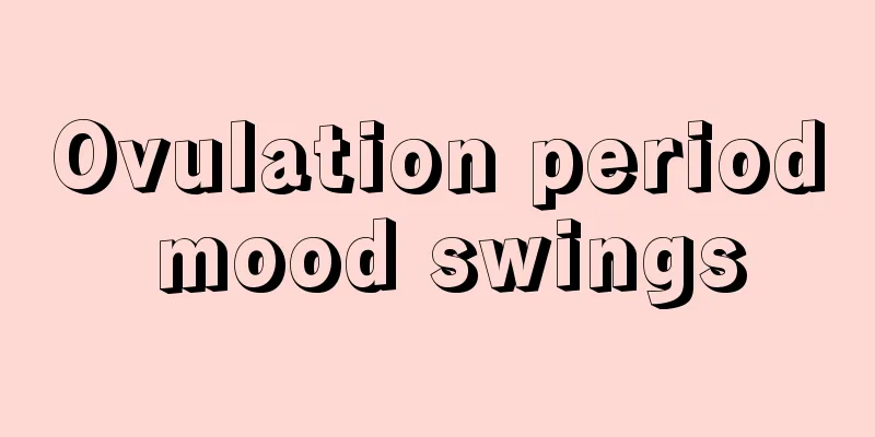 Ovulation period mood swings