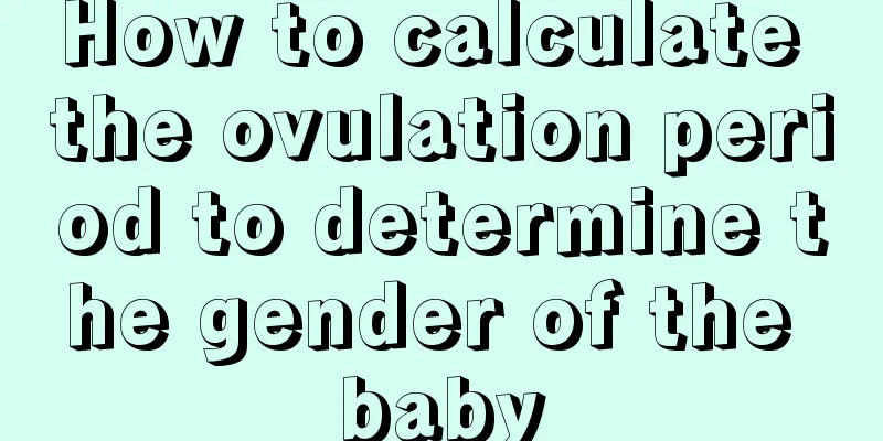 How to calculate the ovulation period to determine the gender of the baby