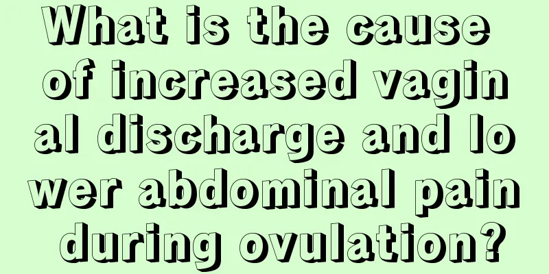 What is the cause of increased vaginal discharge and lower abdominal pain during ovulation?