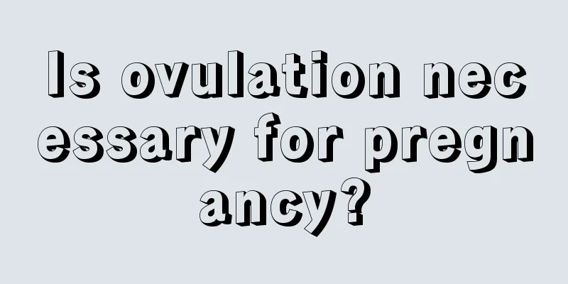 Is ovulation necessary for pregnancy?