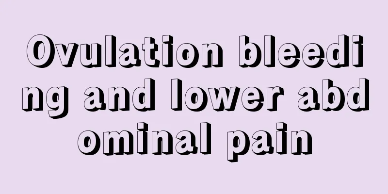 Ovulation bleeding and lower abdominal pain