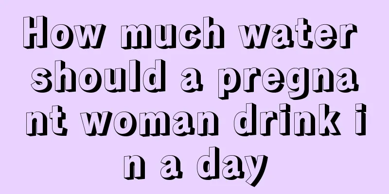 How much water should a pregnant woman drink in a day