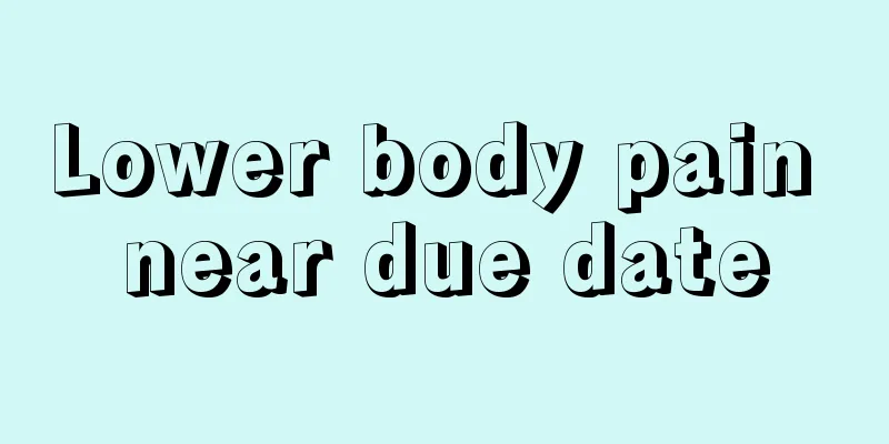 Lower body pain near due date