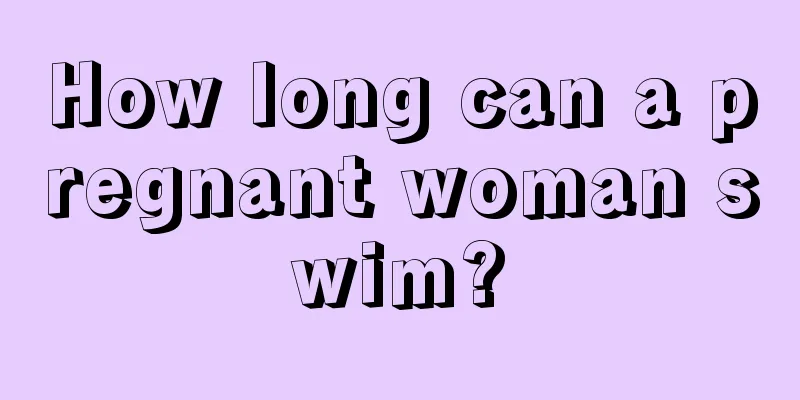 How long can a pregnant woman swim?