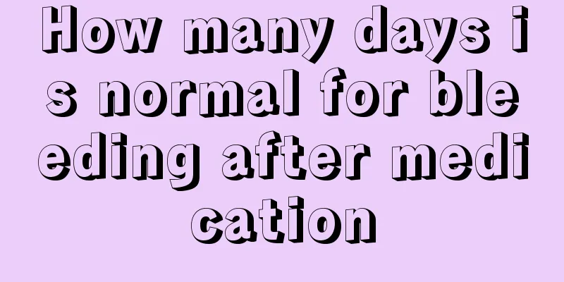 How many days is normal for bleeding after medication