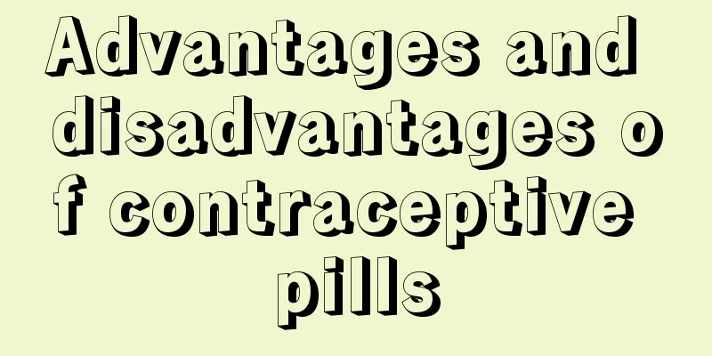 Advantages and disadvantages of contraceptive pills