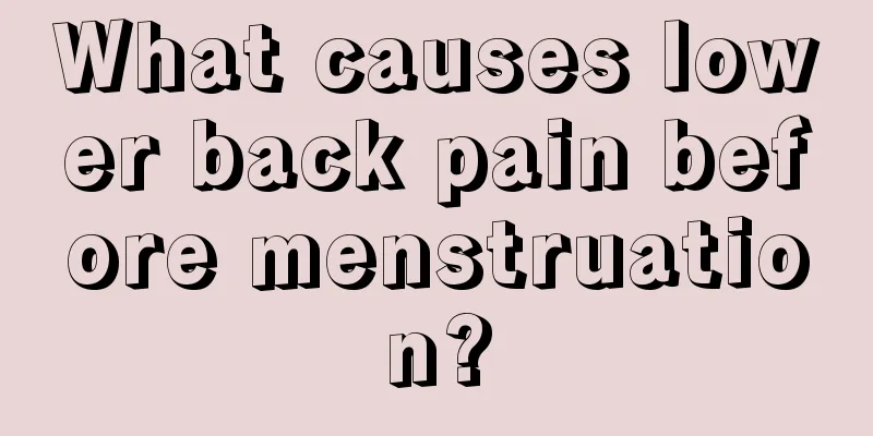 What causes lower back pain before menstruation?