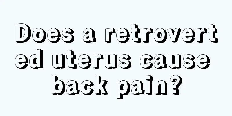 Does a retroverted uterus cause back pain?