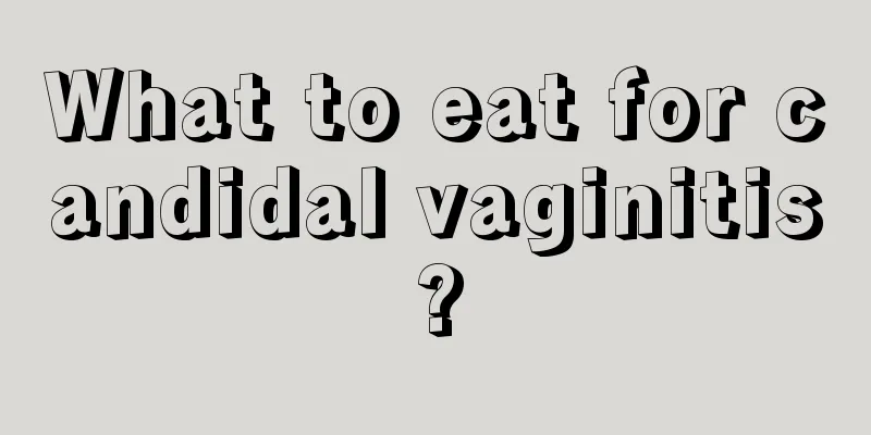 What to eat for candidal vaginitis?