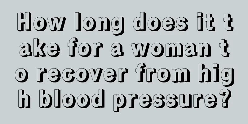 How long does it take for a woman to recover from high blood pressure?