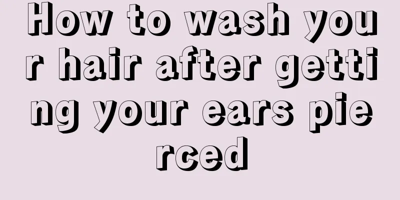 How to wash your hair after getting your ears pierced