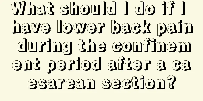 What should I do if I have lower back pain during the confinement period after a caesarean section?