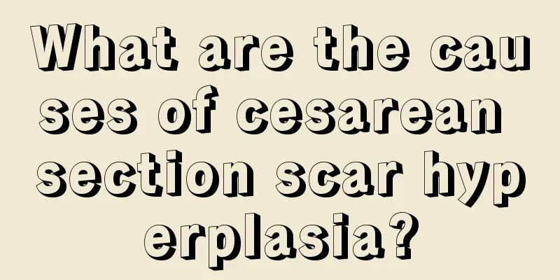 What are the causes of cesarean section scar hyperplasia?