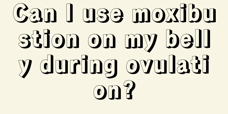 Can I use moxibustion on my belly during ovulation?