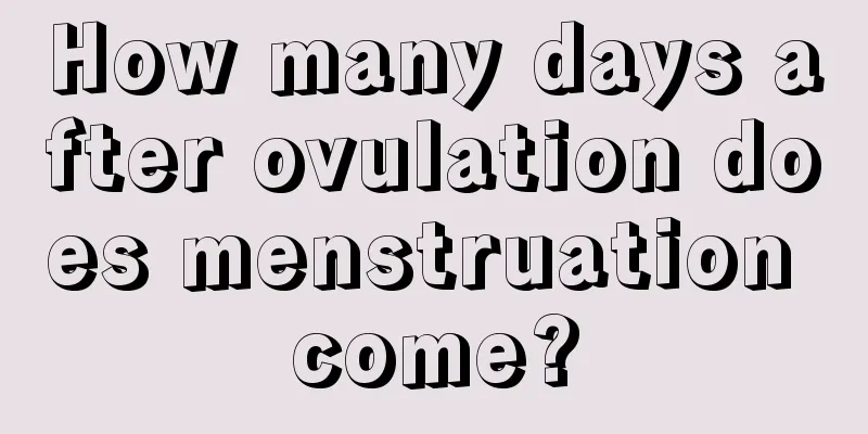 How many days after ovulation does menstruation come?