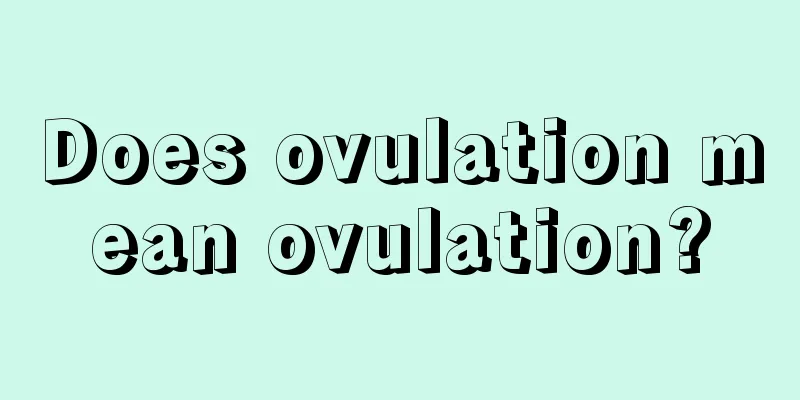 Does ovulation mean ovulation?