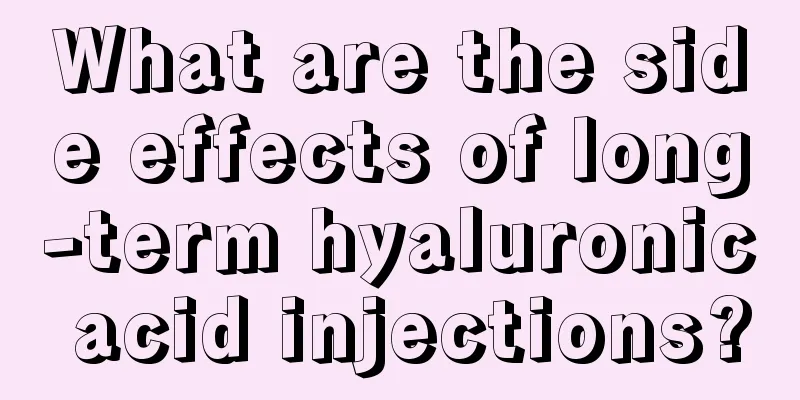 What are the side effects of long-term hyaluronic acid injections?