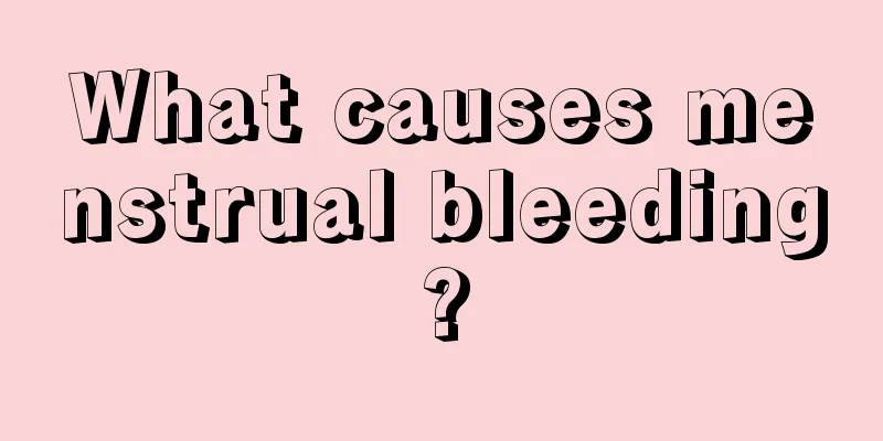 What causes menstrual bleeding?