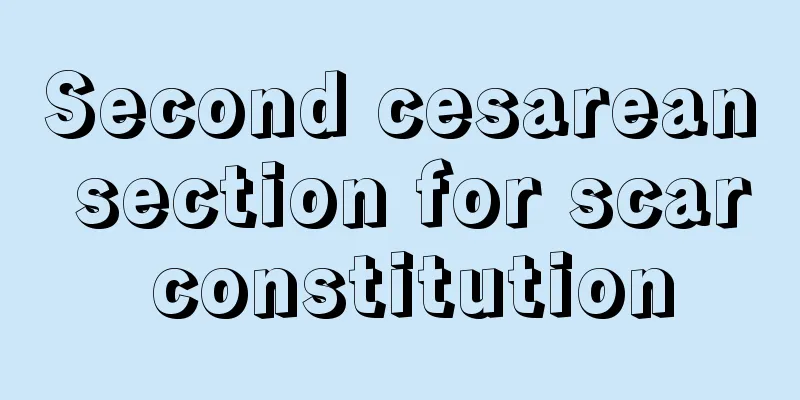 Second cesarean section for scar constitution