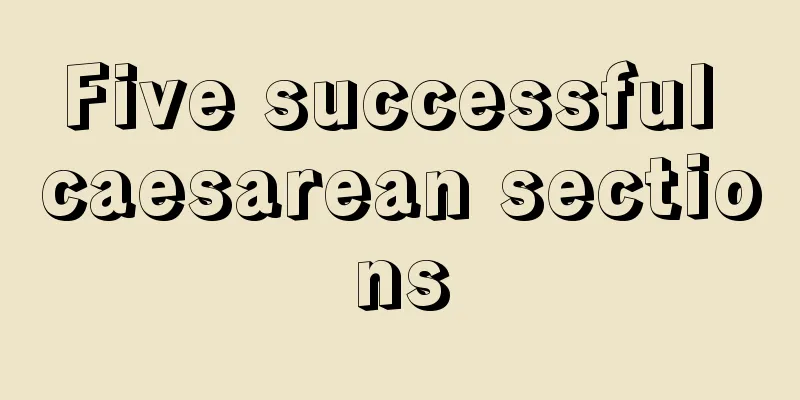 Five successful caesarean sections