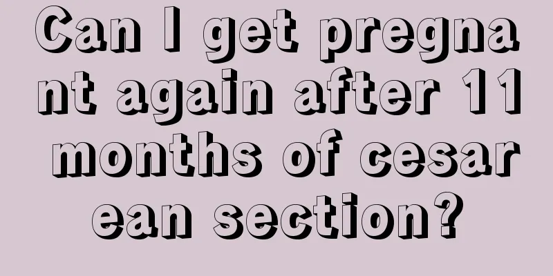 Can I get pregnant again after 11 months of cesarean section?