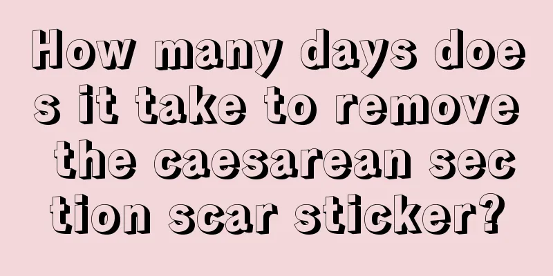 How many days does it take to remove the caesarean section scar sticker?