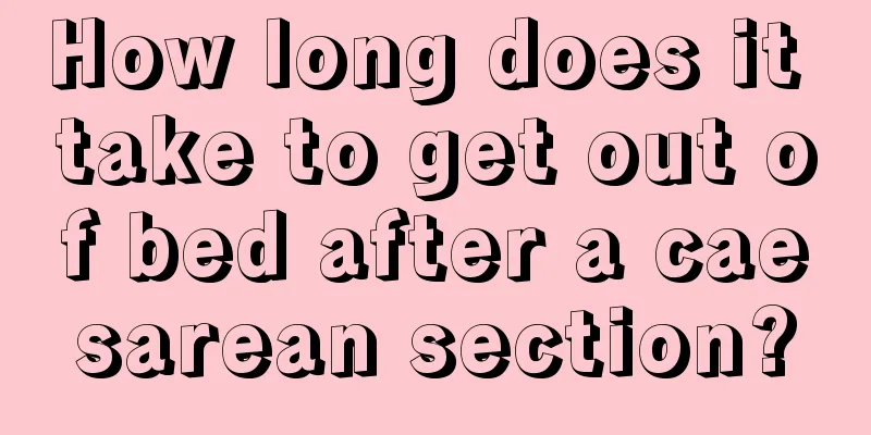 How long does it take to get out of bed after a caesarean section?