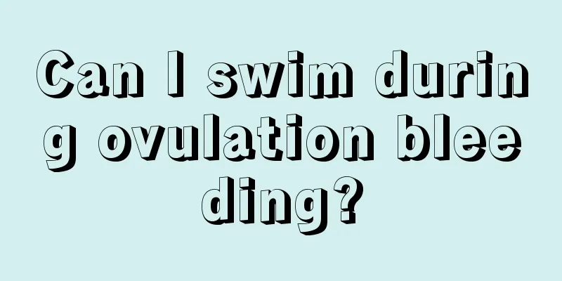 Can I swim during ovulation bleeding?