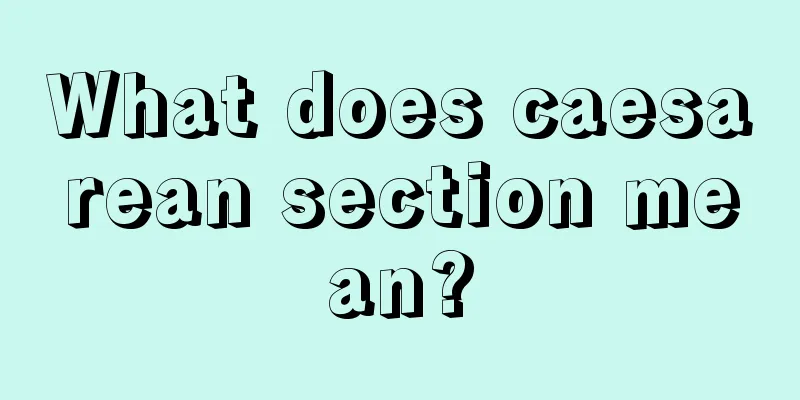 What does caesarean section mean?