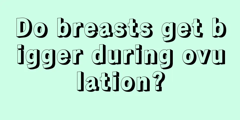 Do breasts get bigger during ovulation?