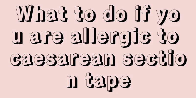 What to do if you are allergic to caesarean section tape