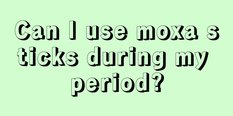 Can I use moxa sticks during my period?