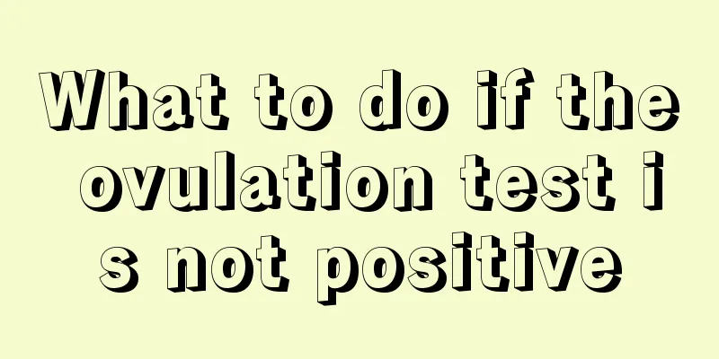 What to do if the ovulation test is not positive