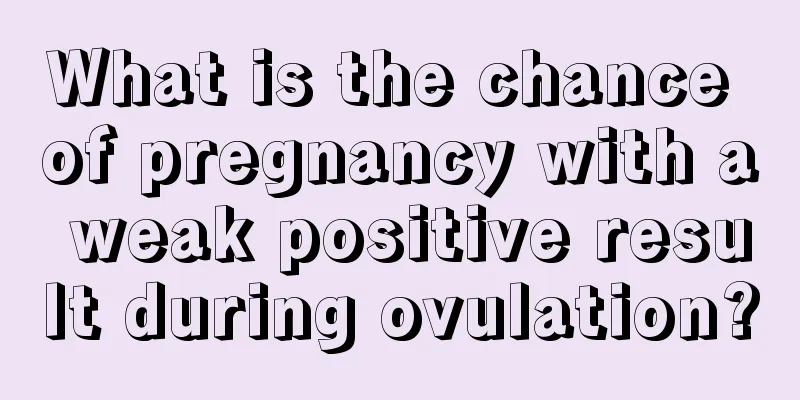 What is the chance of pregnancy with a weak positive result during ovulation?