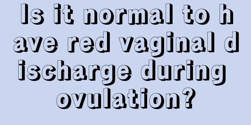 Is it normal to have red vaginal discharge during ovulation?