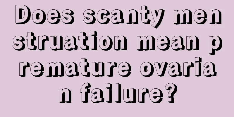 Does scanty menstruation mean premature ovarian failure?