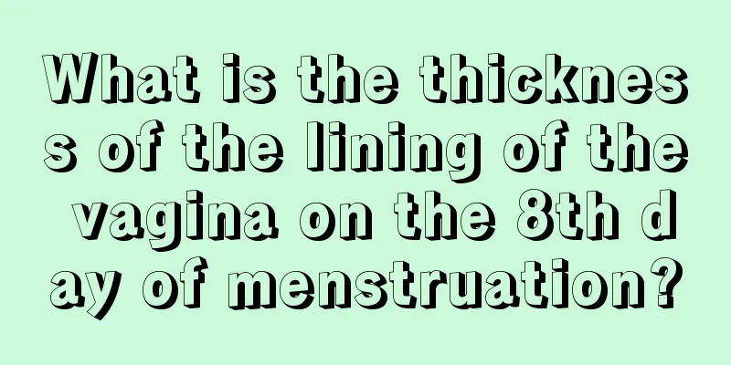 What is the thickness of the lining of the vagina on the 8th day of menstruation?