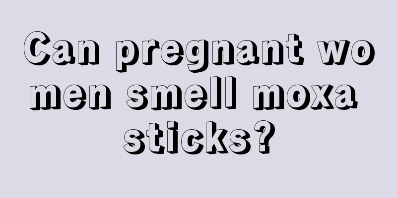 Can pregnant women smell moxa sticks?