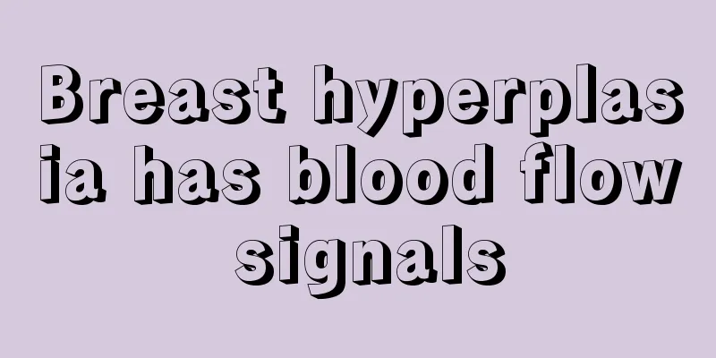 Breast hyperplasia has blood flow signals