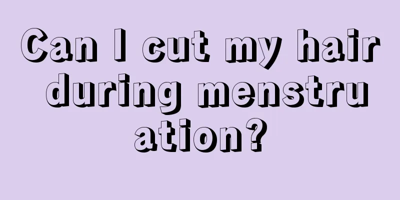 Can I cut my hair during menstruation?