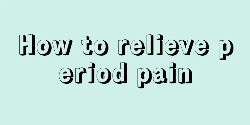 How to relieve period pain