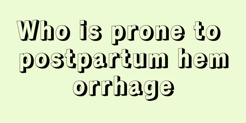 Who is prone to postpartum hemorrhage