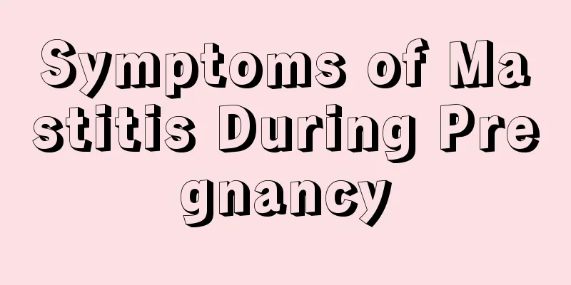 Symptoms of Mastitis During Pregnancy