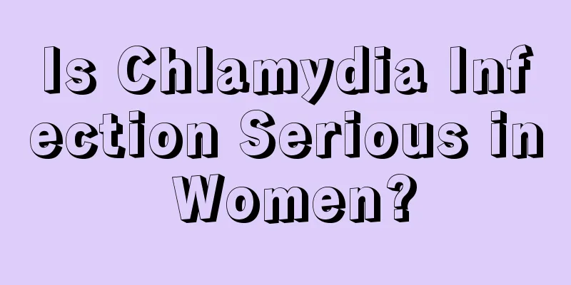 Is Chlamydia Infection Serious in Women?