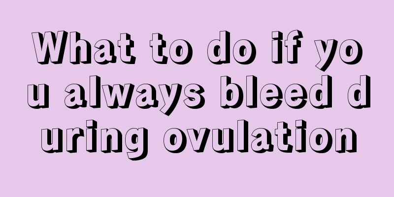 What to do if you always bleed during ovulation